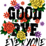 Good Bye Everyone T-Shirt