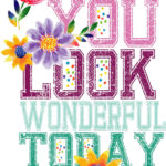 You Look Wonderful Today T-Shirt