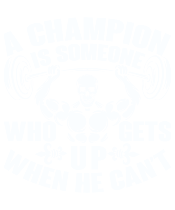 A Champion Is Someone Who Gets Up When He Can't