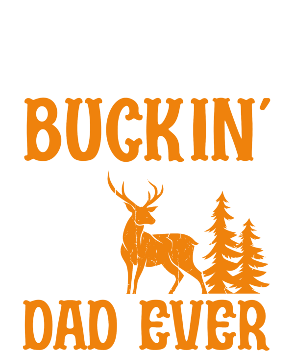 Best Buckin' Dad Ever