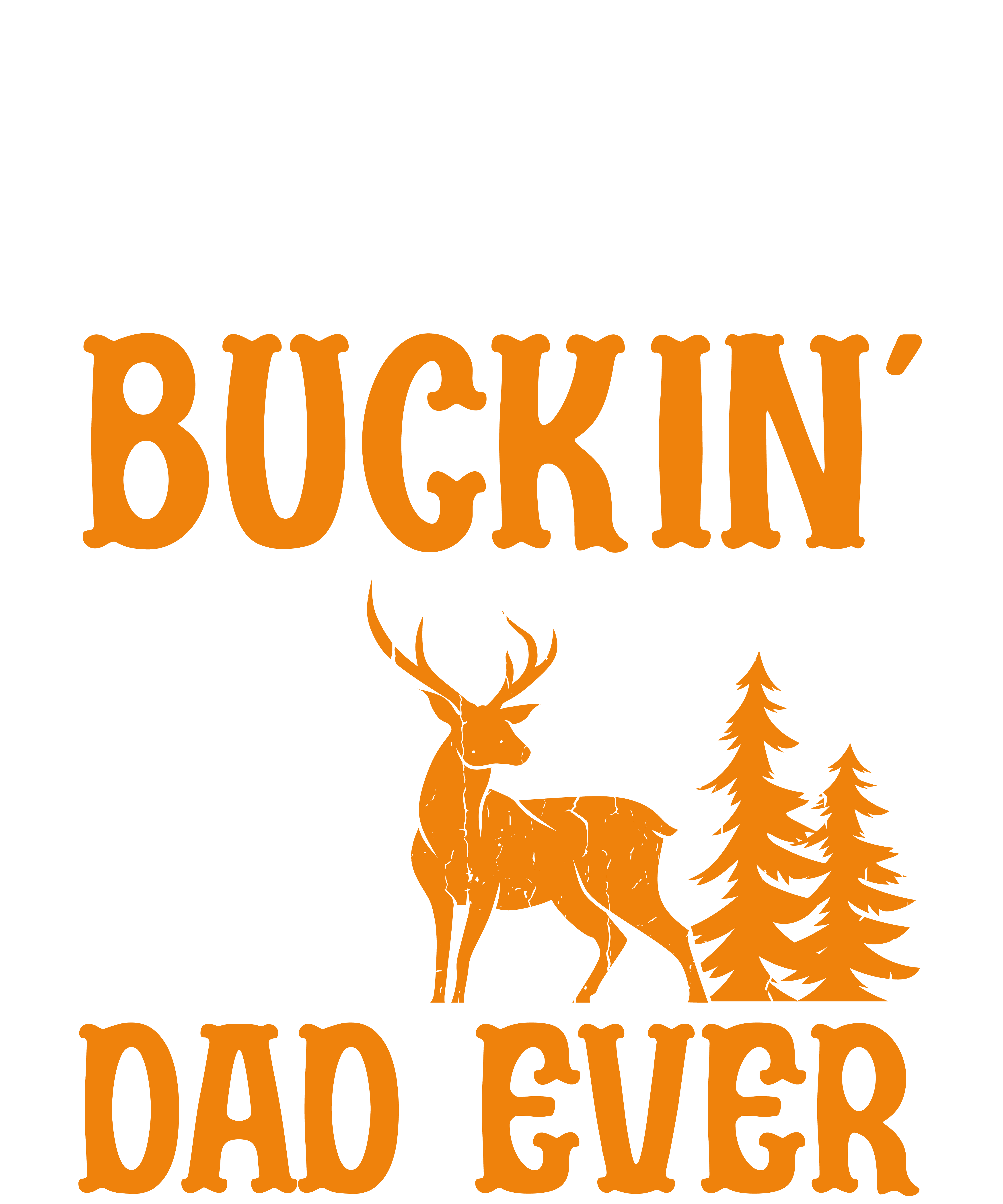 Best Buckin' Dad Ever