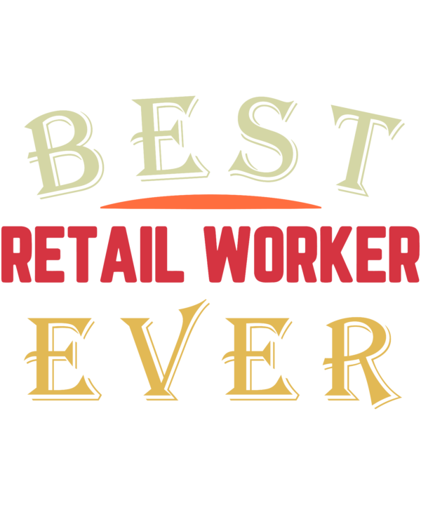 Best Retail Worker Ever