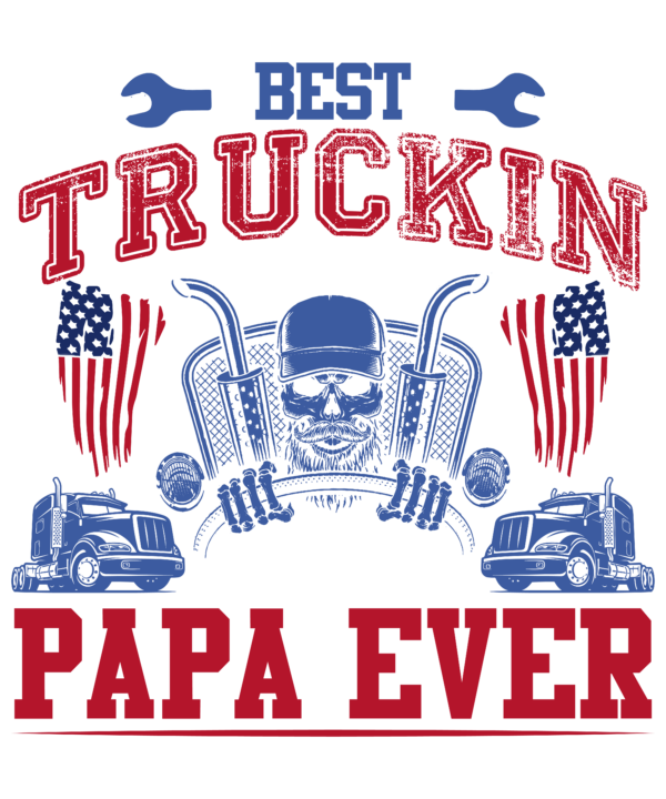 Best Truckin Papa Ever