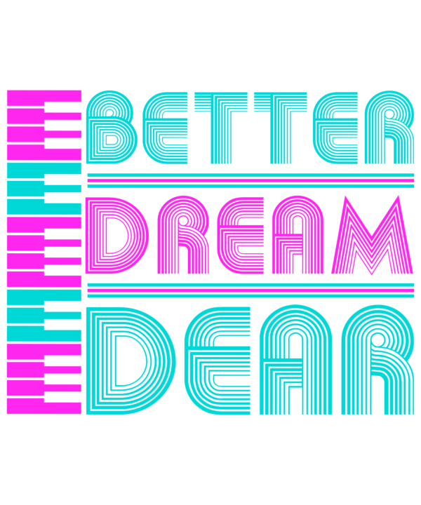 Better Dream Dear Keyboard Piano