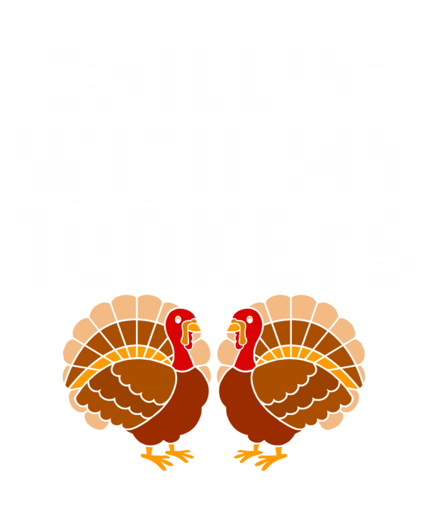 Chillin With My Turkeys