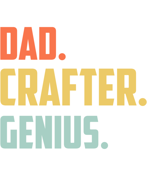 Dad Crafter Genius