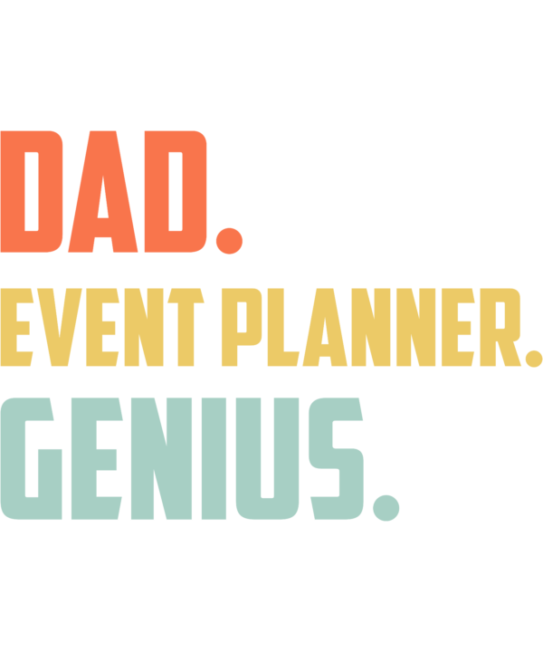 Dad Event Planner Genius