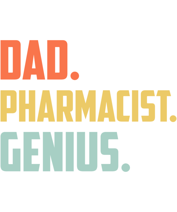 Dad Pharmacist Genius