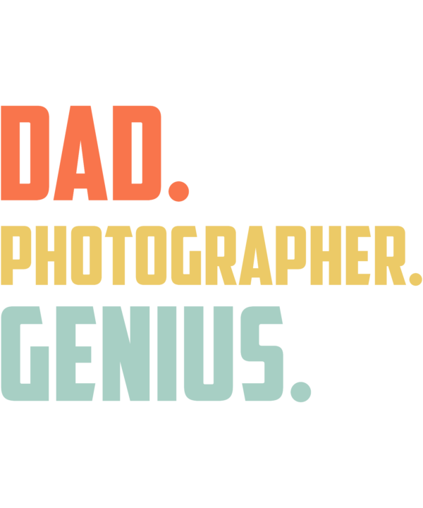Dad Photographer Genius