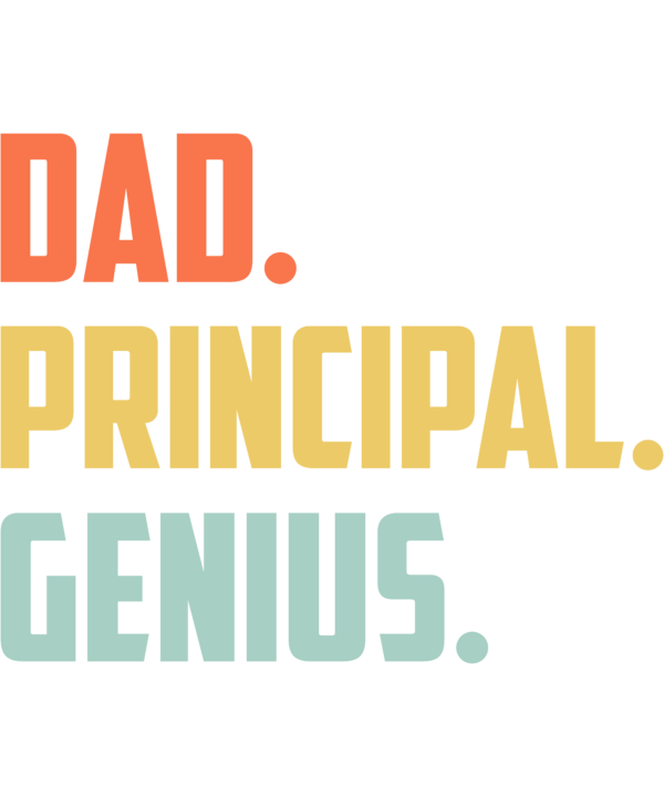 Dad Principal Genius