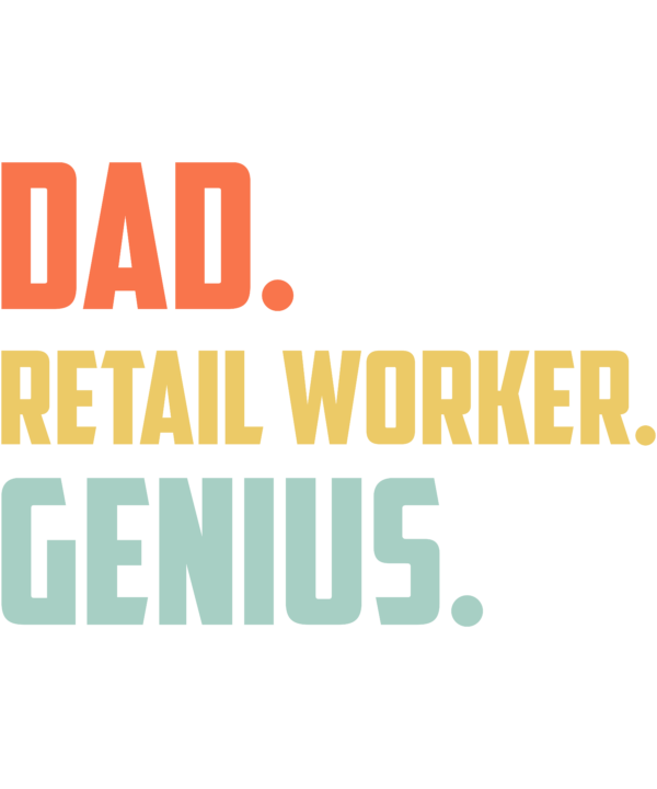 Dad Retail Worker Genius