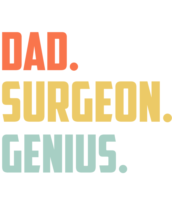 Dad Surgeon Genius