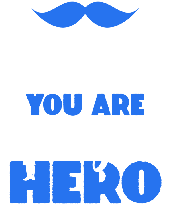 Dad You Are My Hero