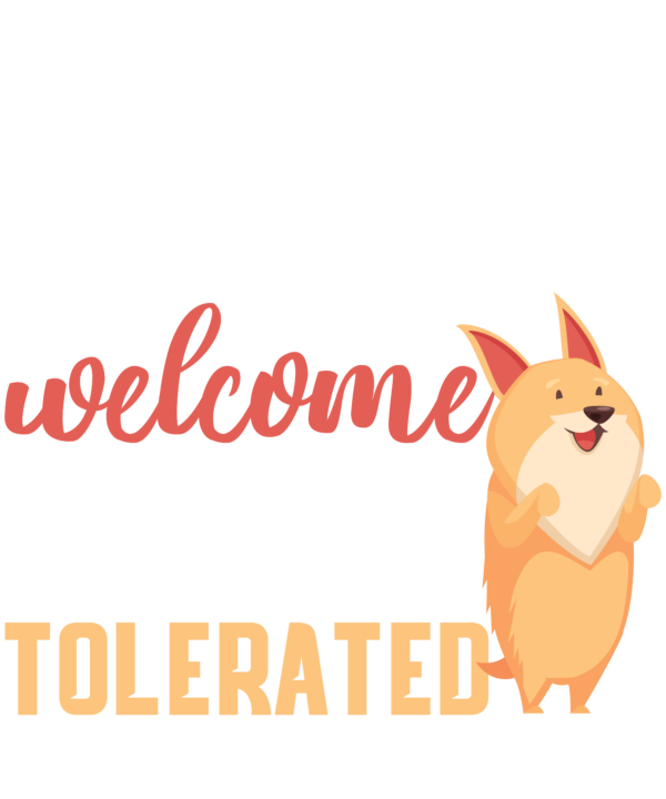 Dogs Welcome People Tolerated
