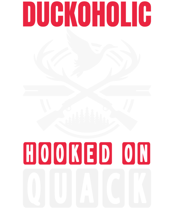 Duckoholic Hooked On Quack
