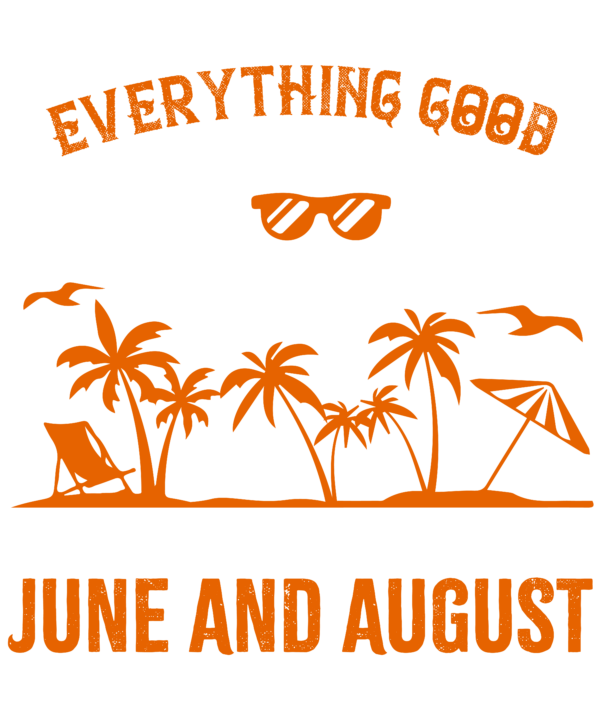 Everything Good, Everything Magical Happens Between The Months Of June And August