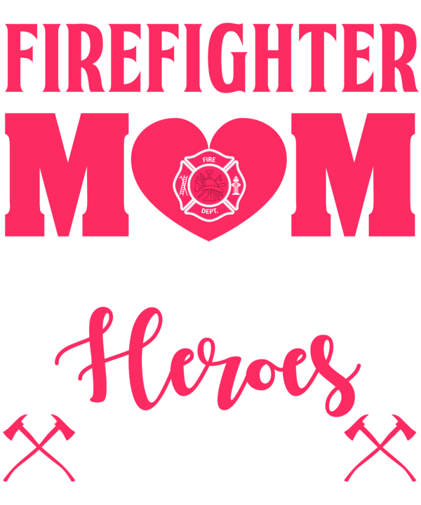 Firefighter Mom Most People Never Meet Their Heroes I Raised Mine