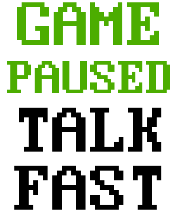 Game Paused Talk Fast
