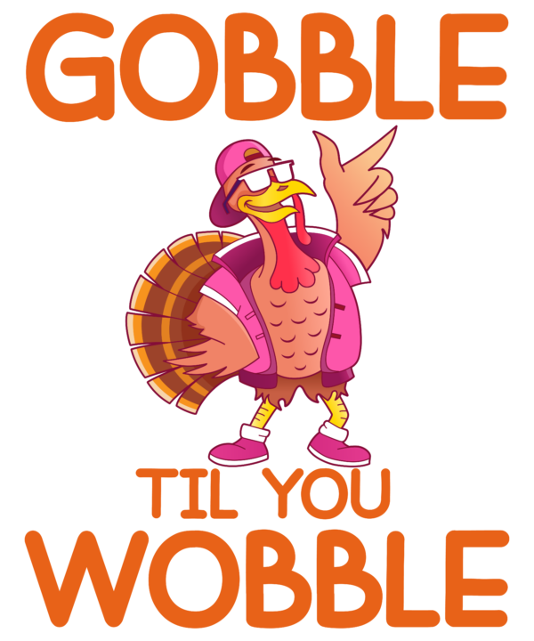 Gobble Til You Wobble
