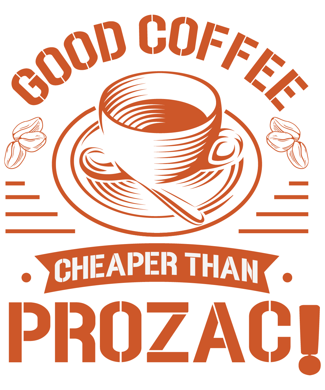 Good Coffee Cheaper Than Prozac