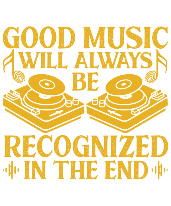 Good Music Will Always Be