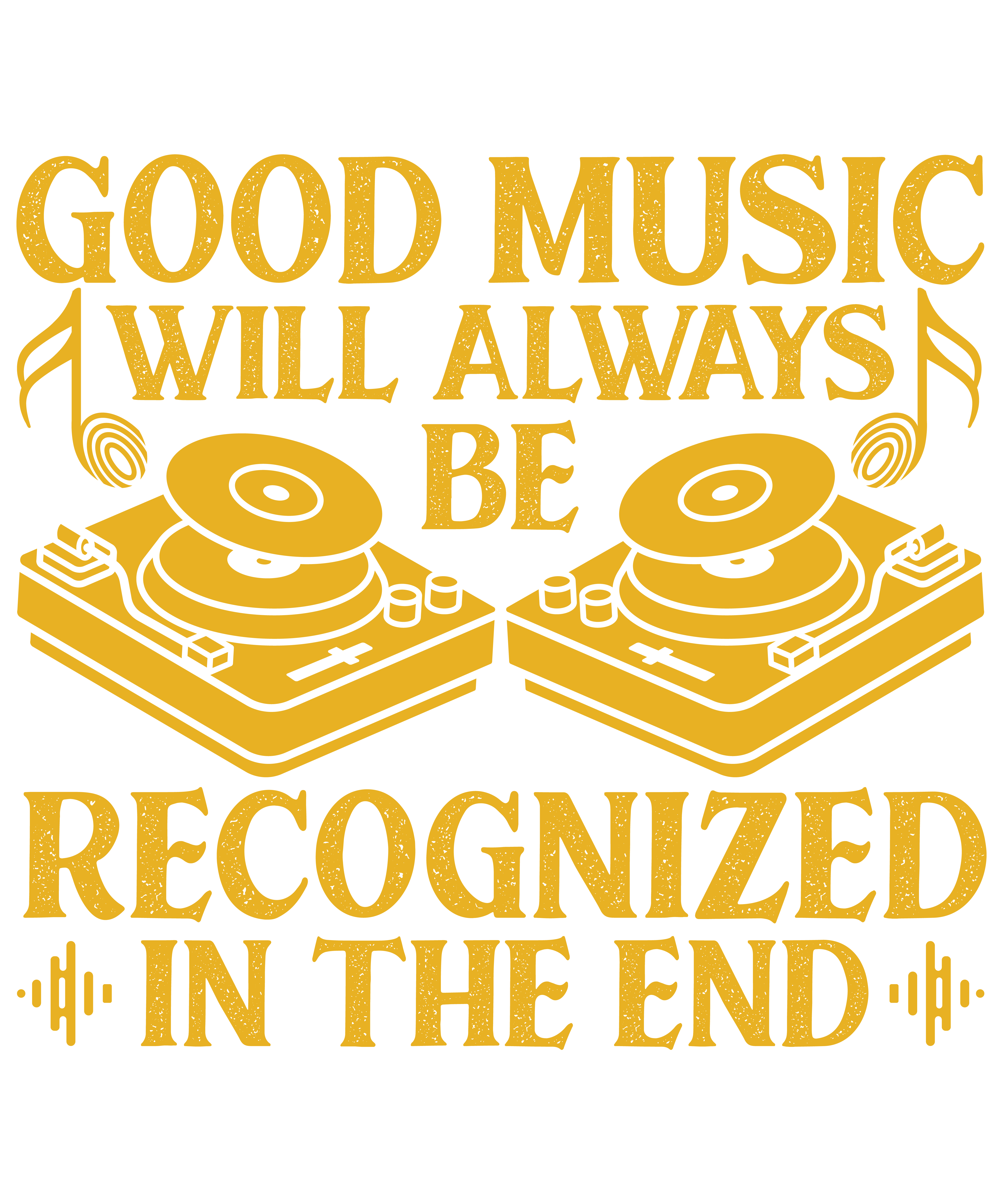 Good Music Will Always Be