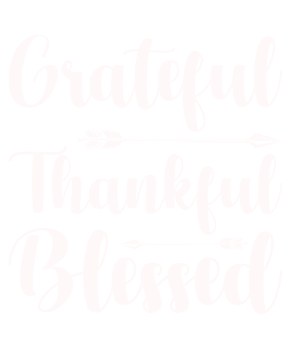 Grateful Thankful Blessed