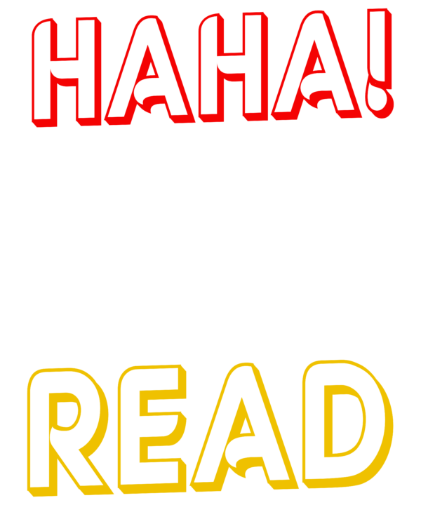 Haha Made You Read