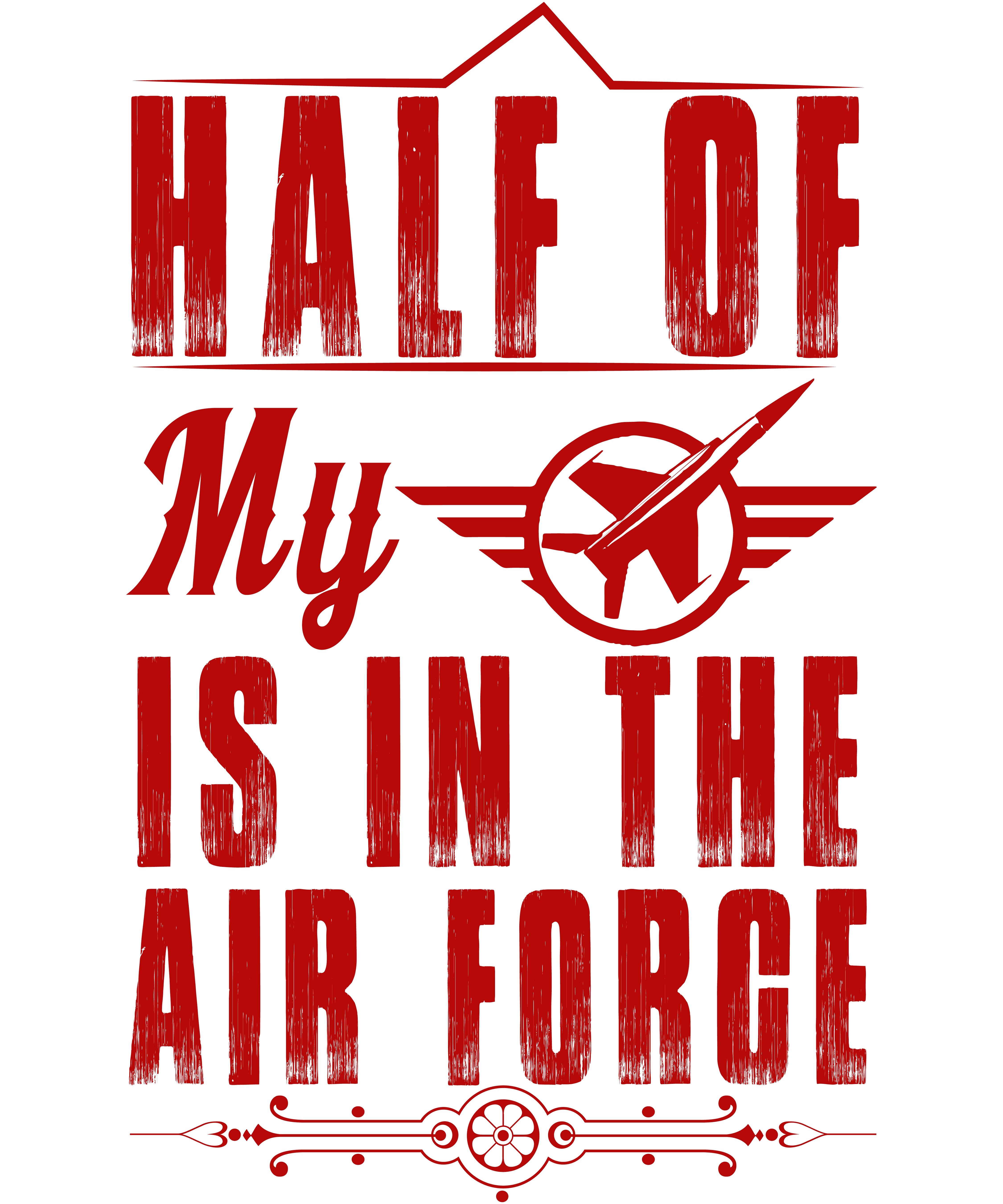 Half Of My Is In The Air Force