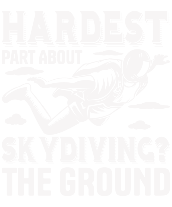 Hardest Part About Skydiving
