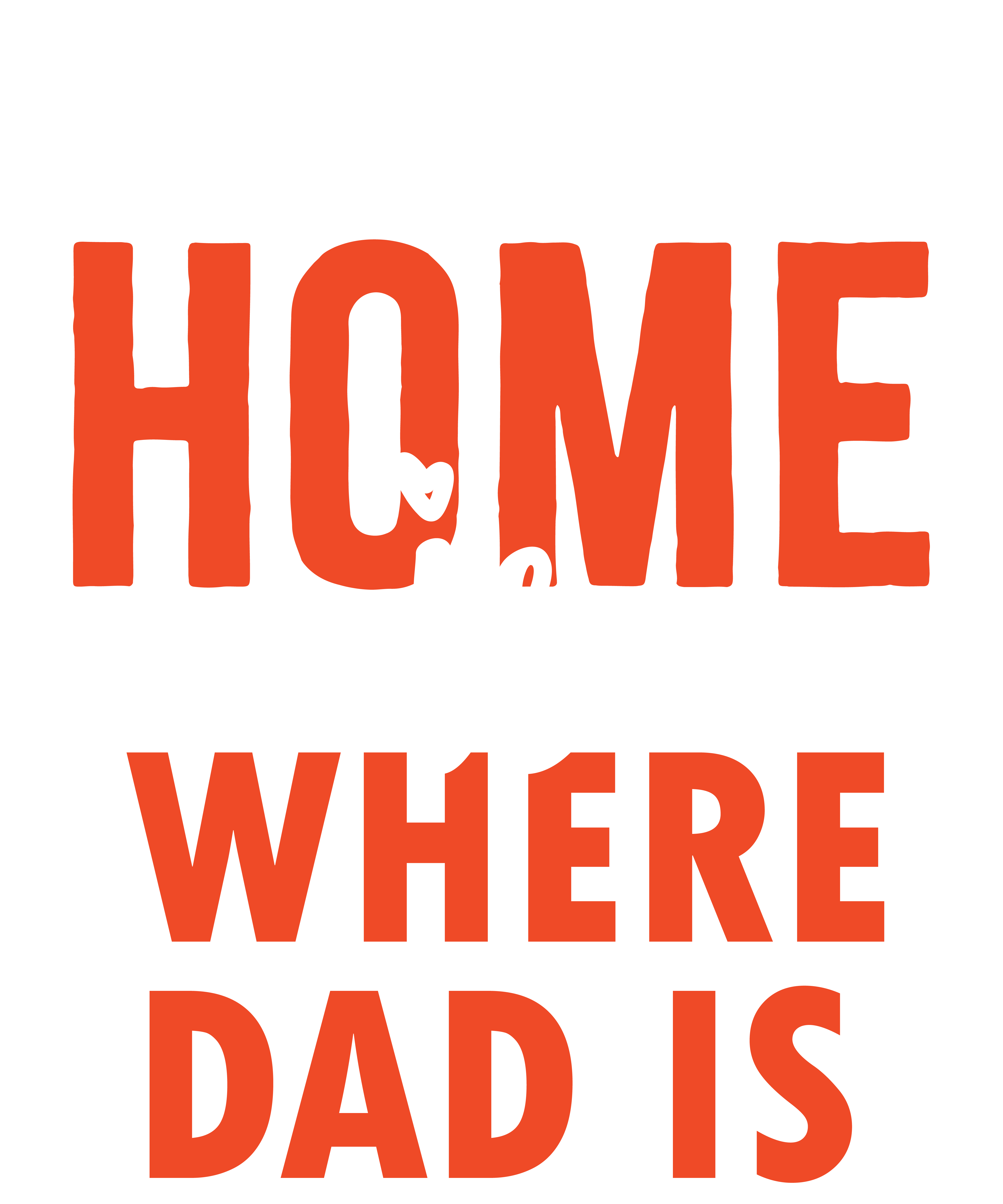 Home Is Where Dad Is