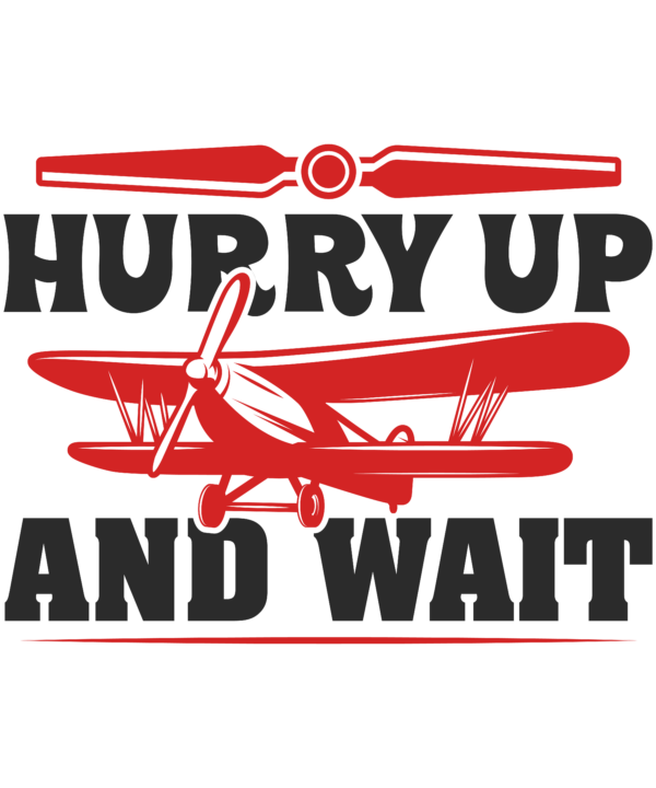 Hurry Up And Wait