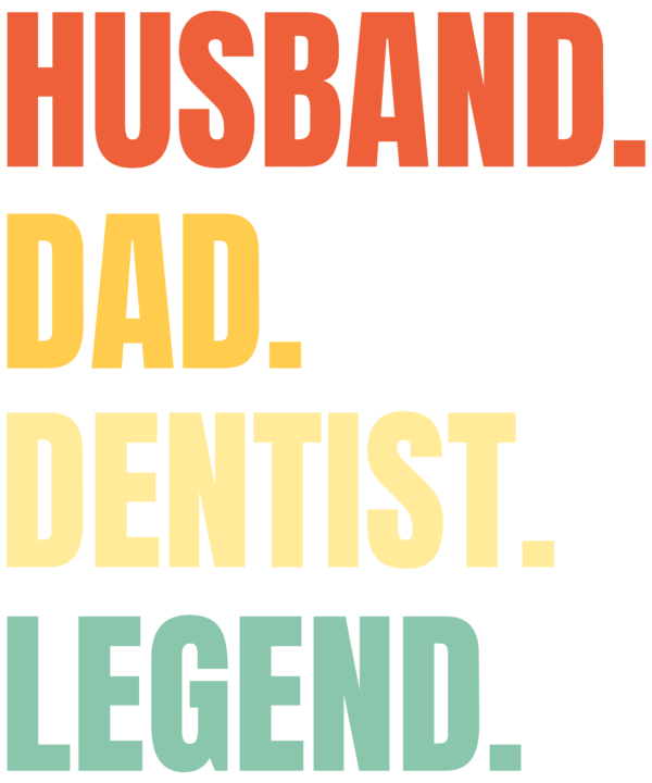 Husband Dad Dentist Legend