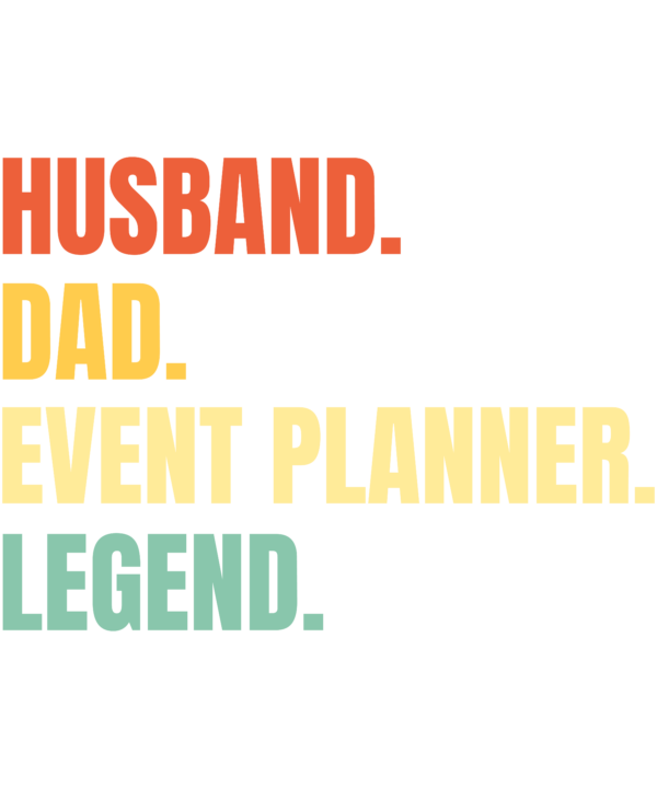 Husband Dad Event Planner Legend