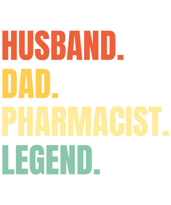 Husband Dad Pharmacist Legend