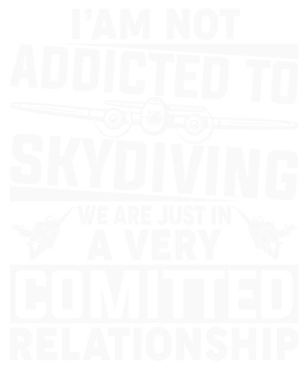 I Am Not Addicted To Skydiving
