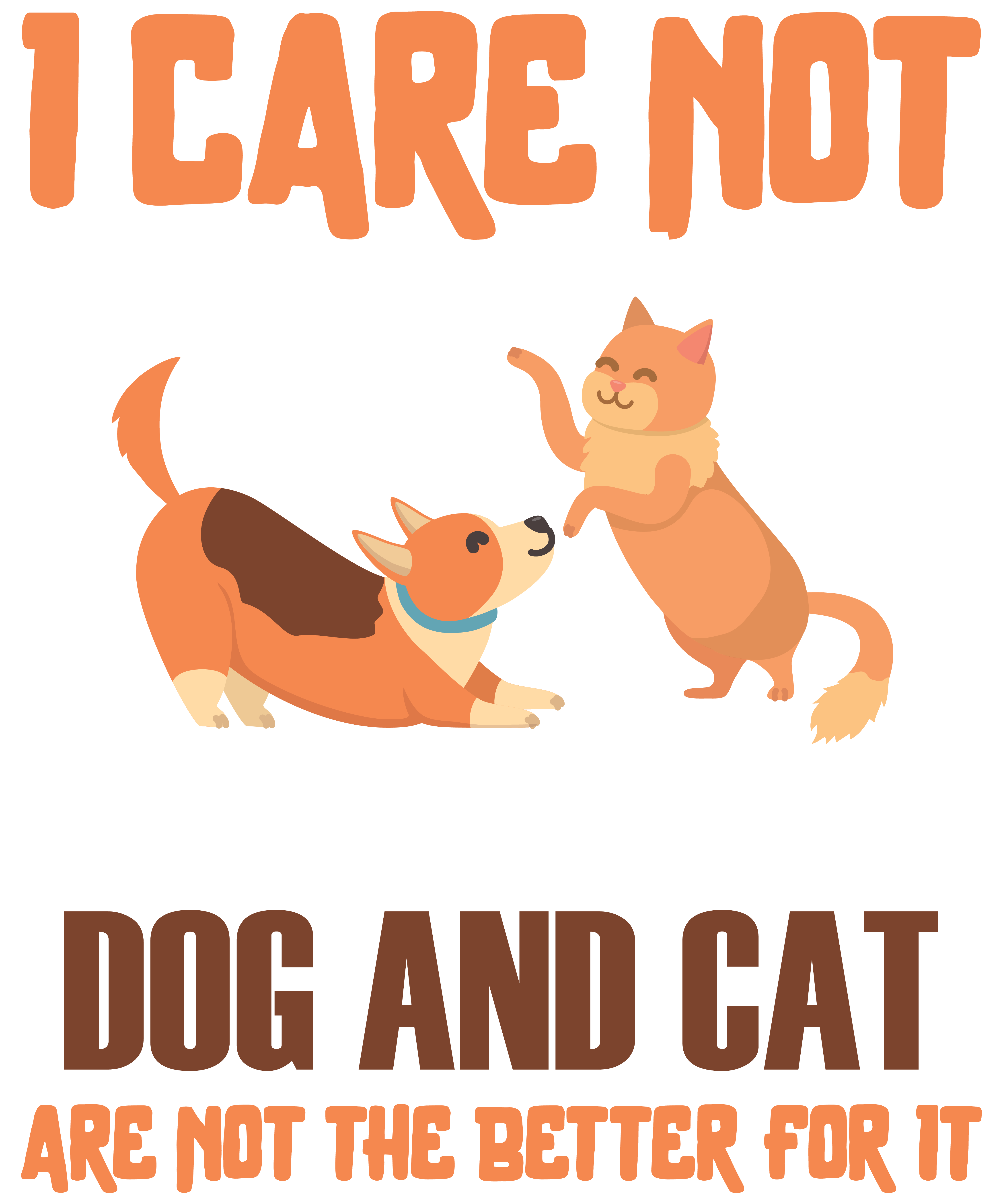 I Care Not For A Man's Religion Whose Dog And Cat Are Not The Better
