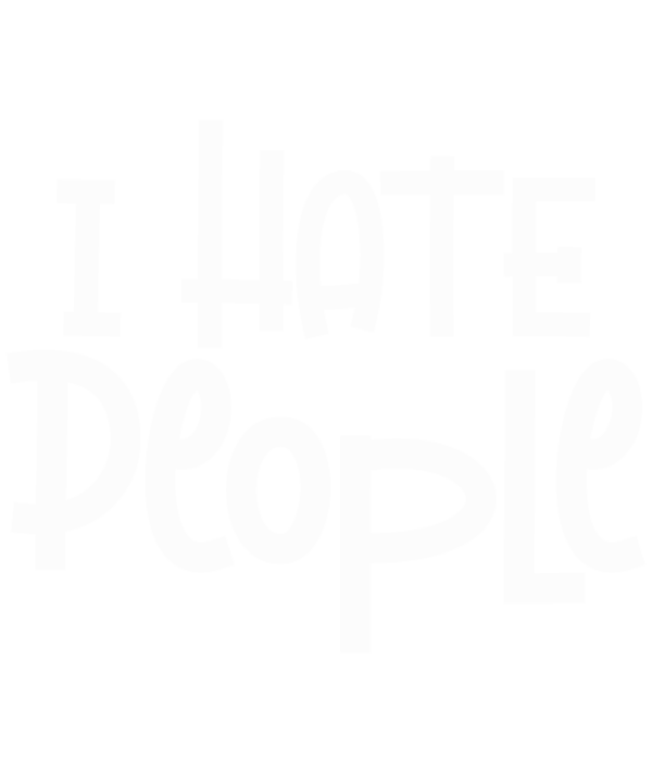 I Hate People