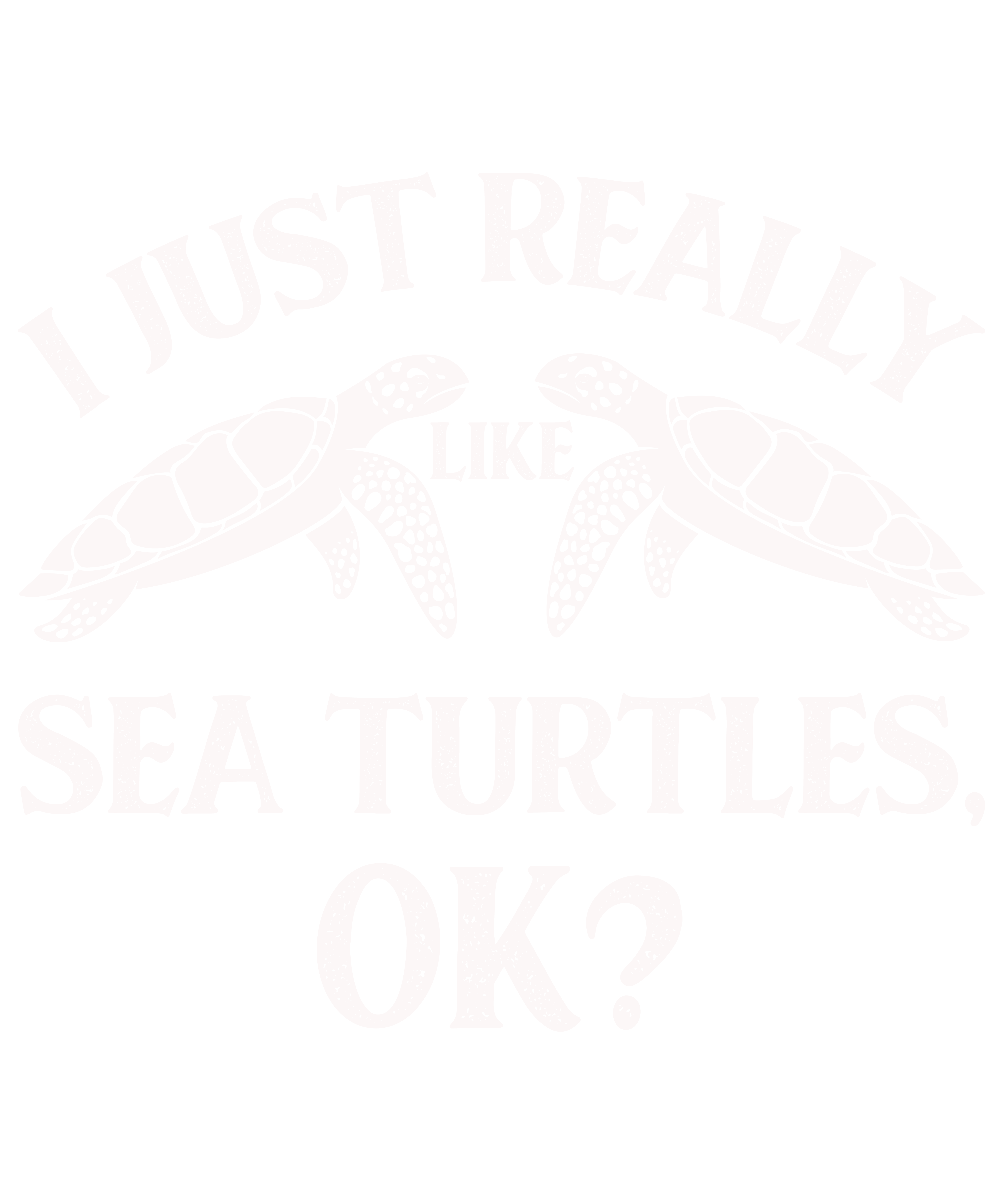 I Just Really Like Sea Turtles Ok
