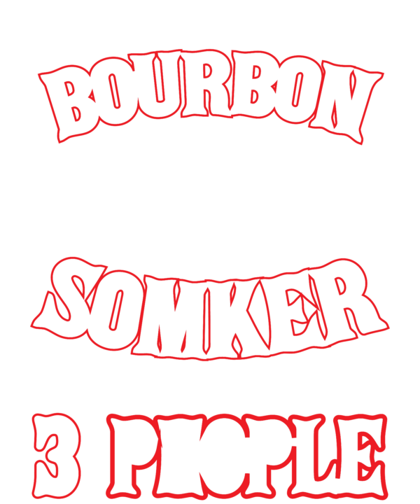 I Like Bourbon My Smoker 3 People Funny BBQ
