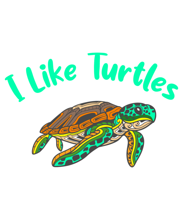 I Like Turtles