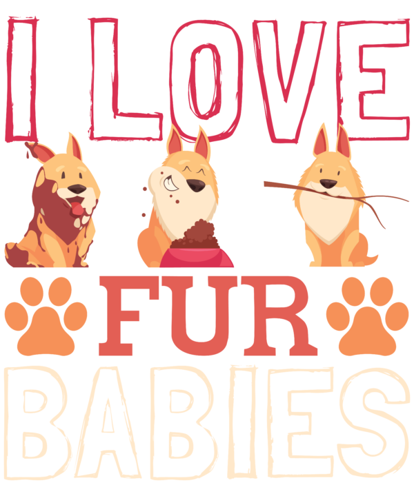 I Love Fur Babies