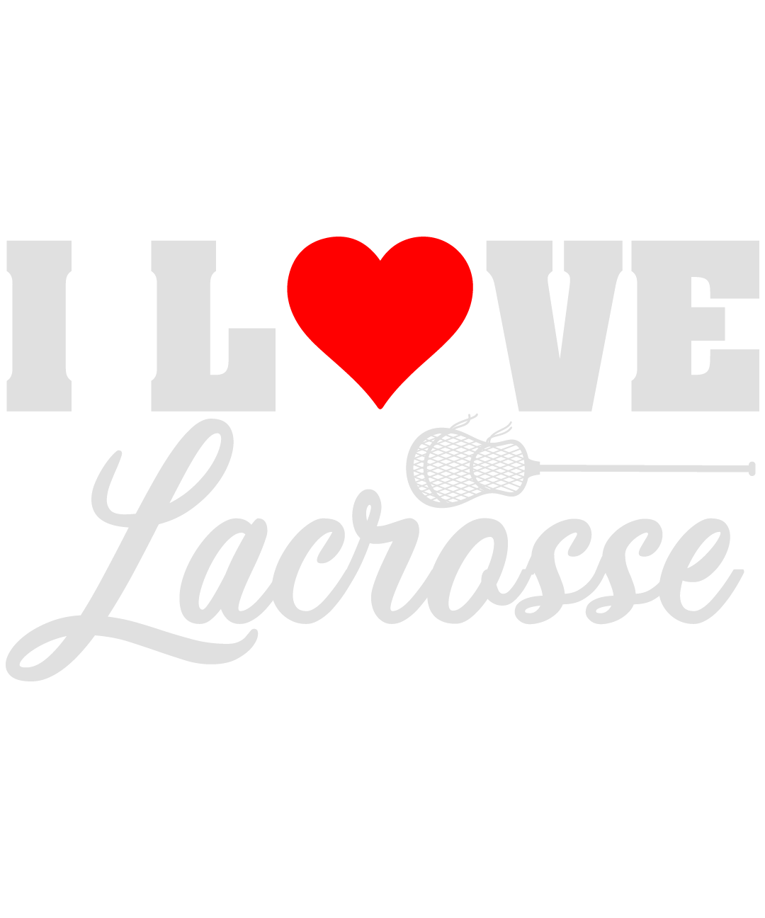 I Love Lacrosse