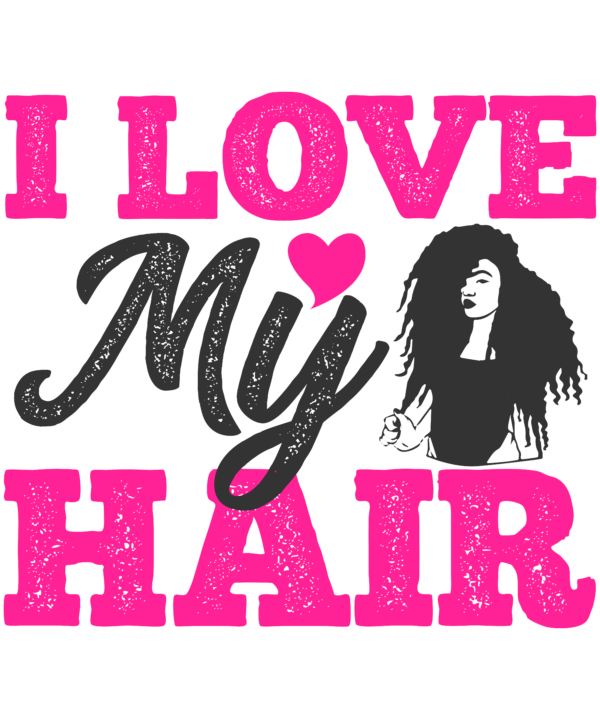 I Love My Hair