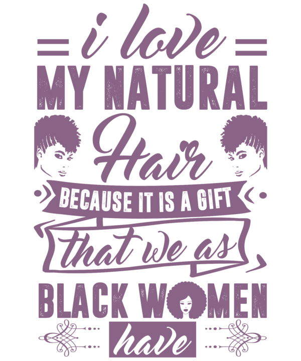 I Love My Natural Hair Because