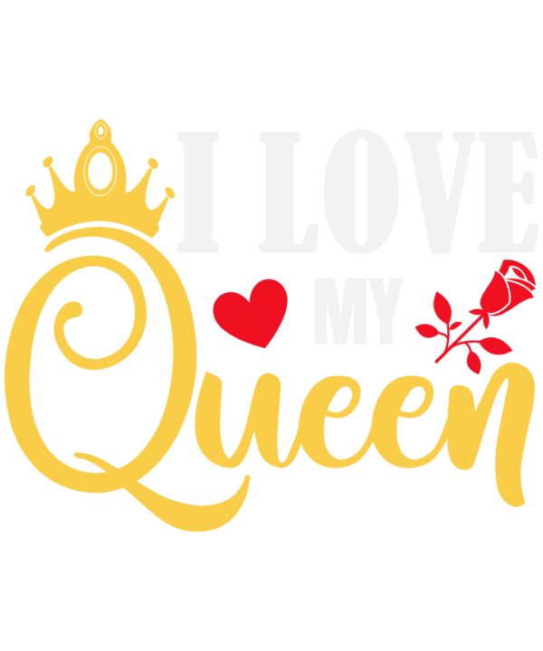I Love My Queen
