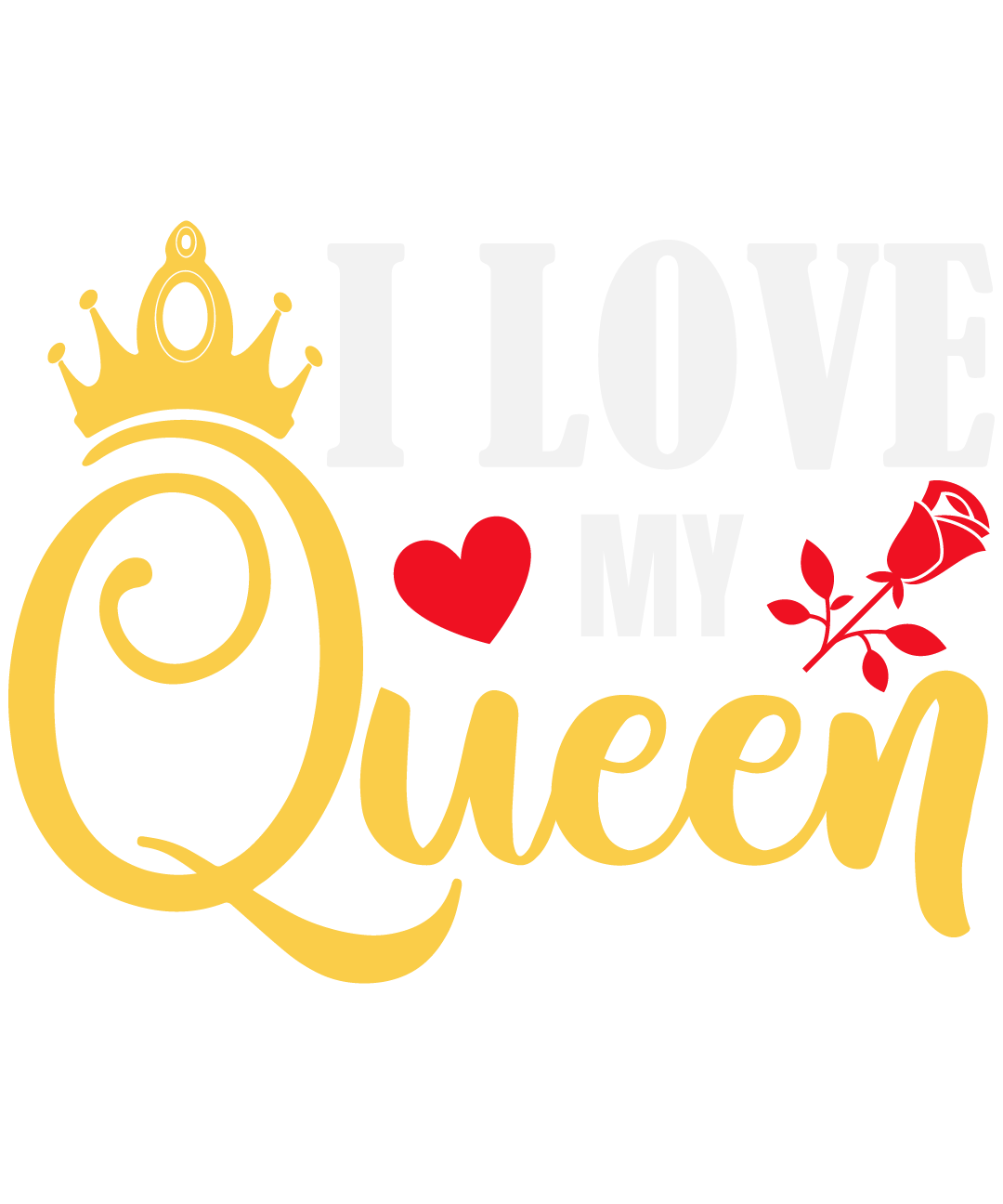 I Love My Queen