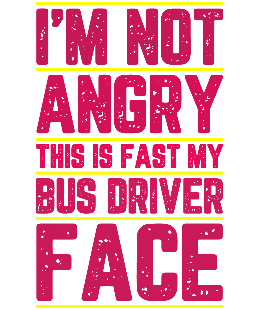 I M Not Angry This Is Fast My Bus Driver Face