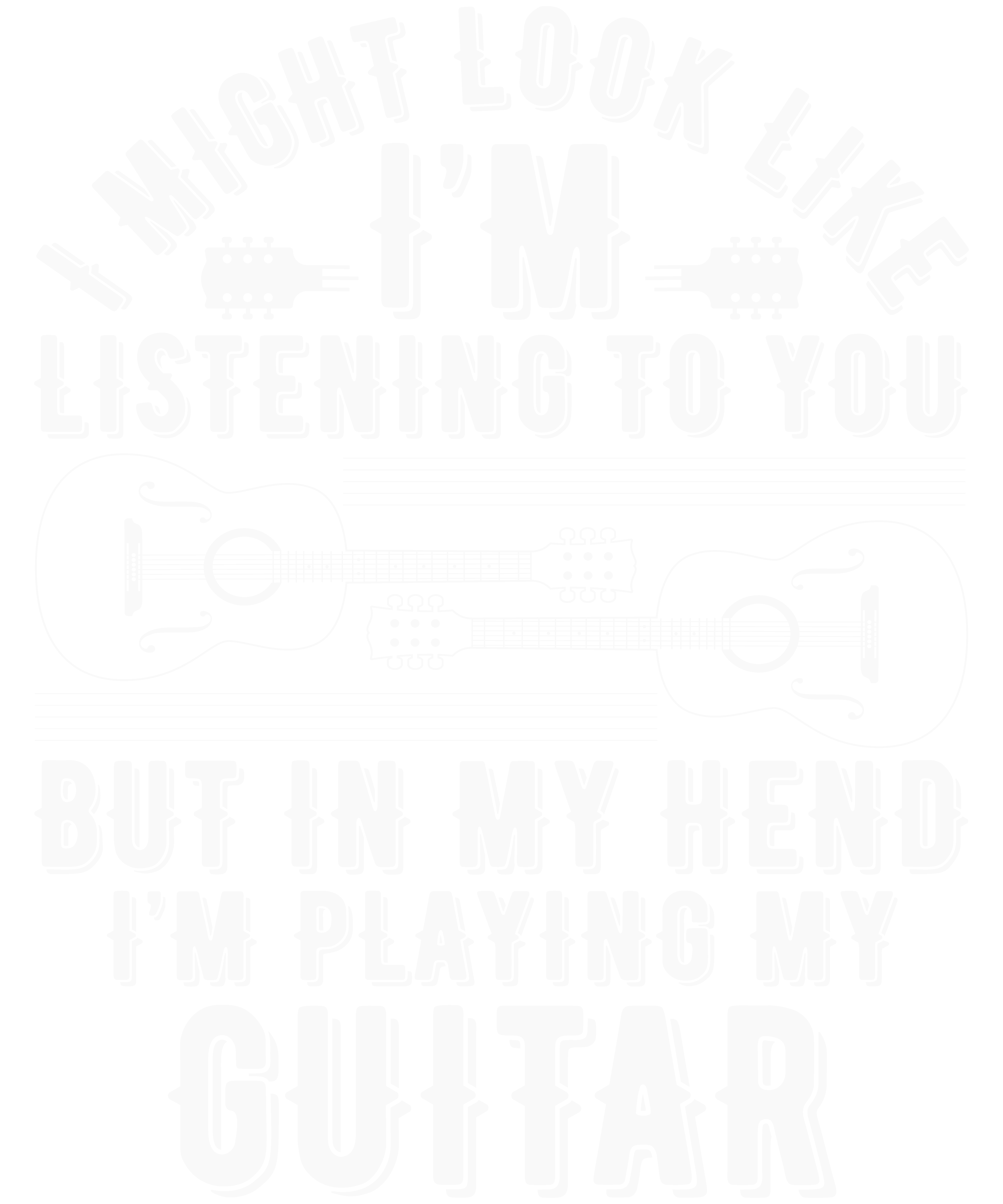 I Might Look Like I'm Listening To You