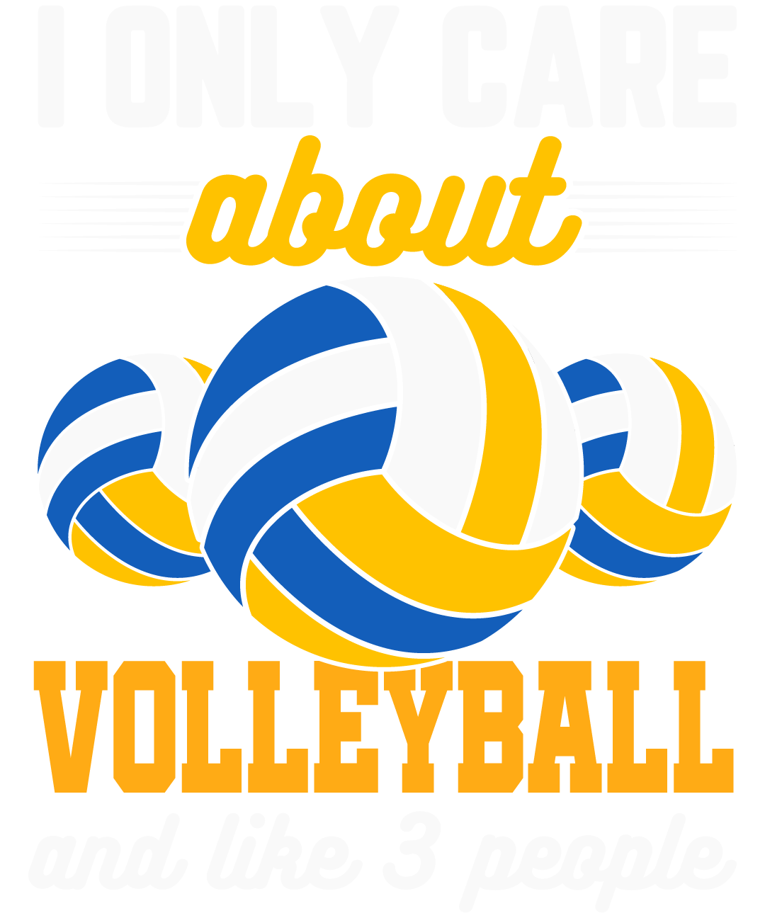 I Only Care About Volleyball